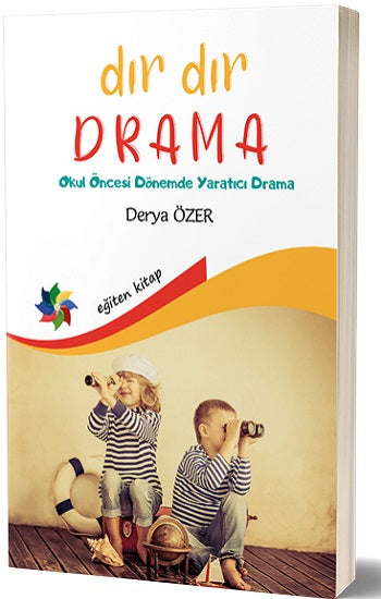 Dır Dır Drama – Okul Öncesi Dönemde Yaratıcı Drama
