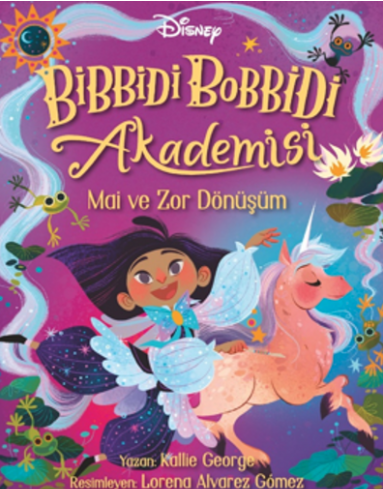 Disney Bibbidi Bobbidi Akademisi 2 - Mai ve Zor Dönüşüm