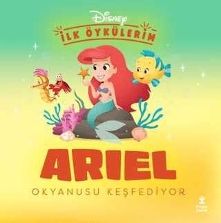 Disney İlk Öykülerim - Ariel Okyanusu Keşfediyor - Doğan Çocuk Kitap