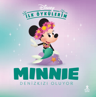 Disney İlk Öykülerim - Minnie Denizkızı Oluyor - Doğan Çocuk Kitap