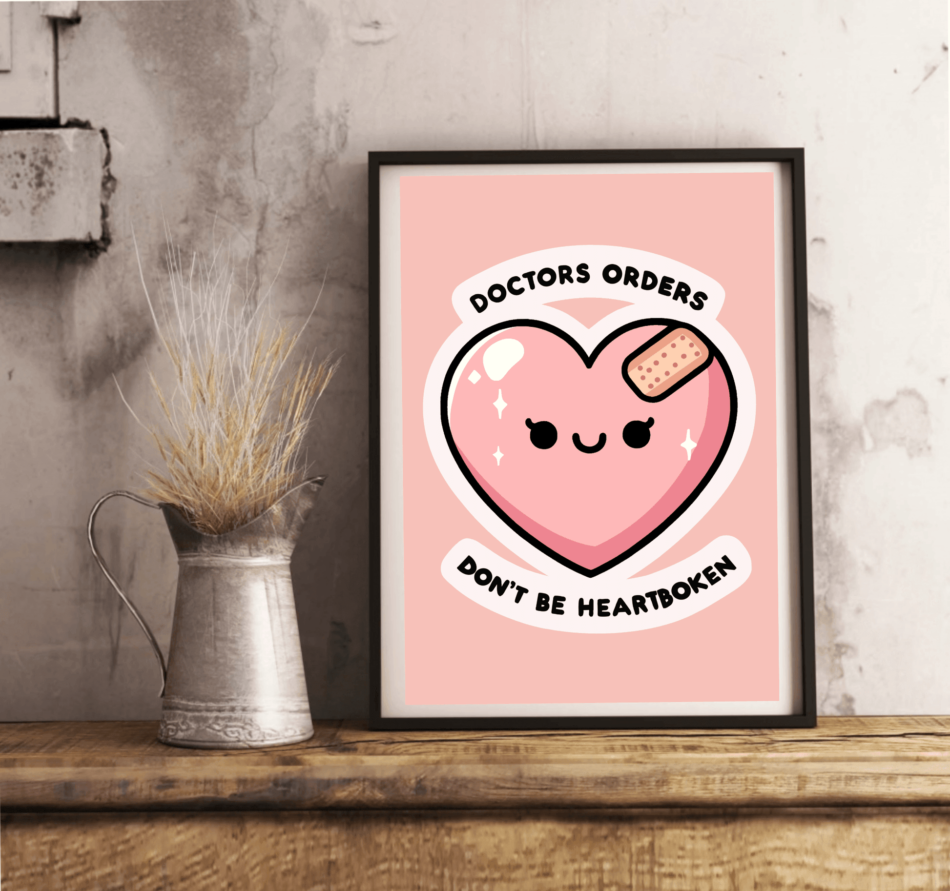 Doctor's Orders Print – Don’t Be Heartbroken Art - mezetto KEOLIX KEOLIX