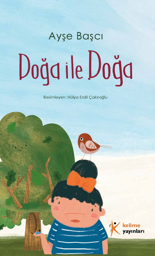 Doğa ile Doğa - Ayşe Başcı | Çevre Bilinci ve Sevgi Kitabı