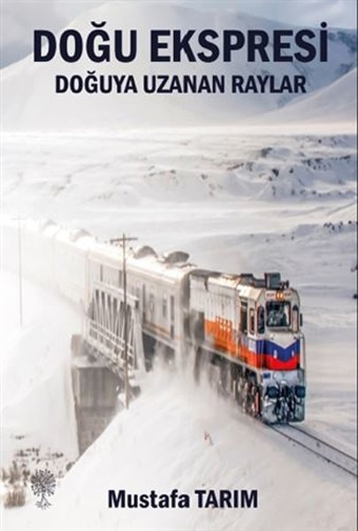 Doğu Ekspres - Doğuya Uzanan Raylar