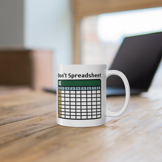 Don’t Spreadsheet Mug | Excel Pun 11 oz Gift - mezetto KEOLIX KEOLIX