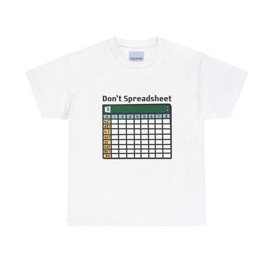 Don't Spreadsheet T-shirt - mezetto KEOLIX KEOLIX