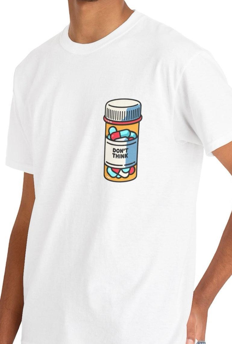 Don't Think Pill Bottle T-Shirt | Mental Health Statement - mezetto KEOLIX KEOLIX