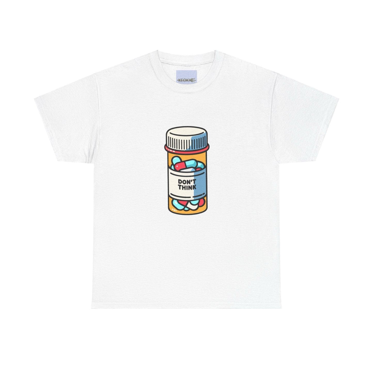 Don't Think Pill Bottle T-Shirt | Mental Health Statement - mezetto KEOLIX KEOLIX