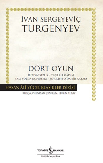 Dört Oyun (Ciltli) -İhtiyatsızlık - Taşralı Kadın - Ana Yolda Konuşma - Sorrento'da Bir Akşam