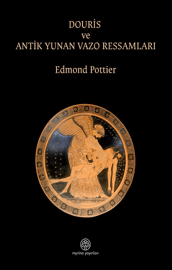 Douris ve Antik Yunan Vazo Ressamlığı - Myrina Yayınları Kitap