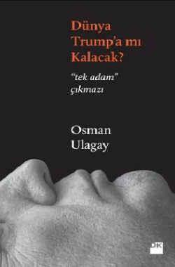 Dünya Trump'a Mı Kalacak?