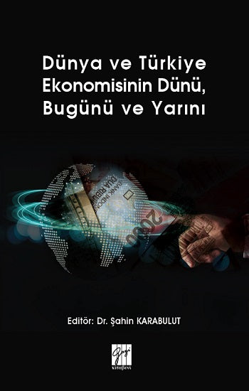 Dünya ve Türkiye Ekonomisinin Günü, Bugünü ve Yarını