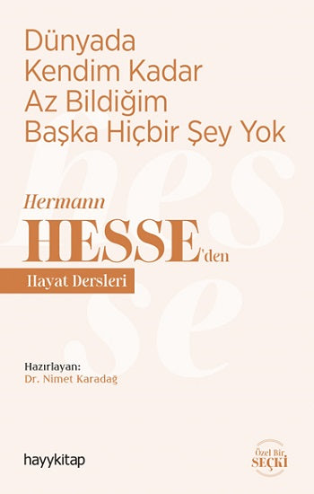 Dünyada Kendim Kadar Az Bildiğim Başka Hiçbir Şey Yok - Hermann Hesse'den Hayat Dersleri