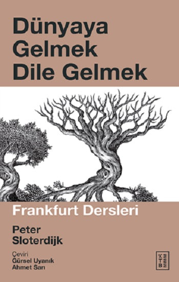 Dünyaya Gelmek Dile Gelmek