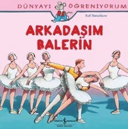 Dünyayı Öğreniyorum - Arkadaşım Balerin - mezetto