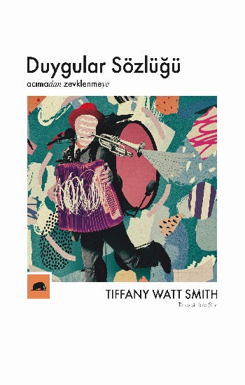 Duygular Sözlüğü: „Acıma“dan „Zevklenme“ye