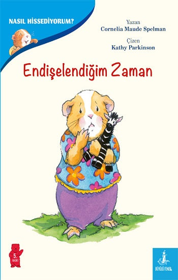 Duygularımızla Baş Etmenin Yolları - Nasıl Hissediyorum? Endişelendiğim Zaman