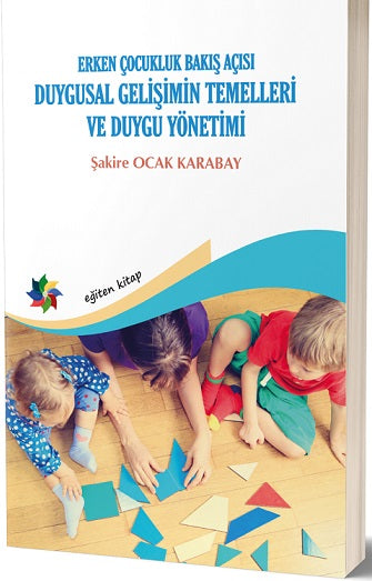 Duygusal Gelişimin Temelleri ve Duygu Yönetimi