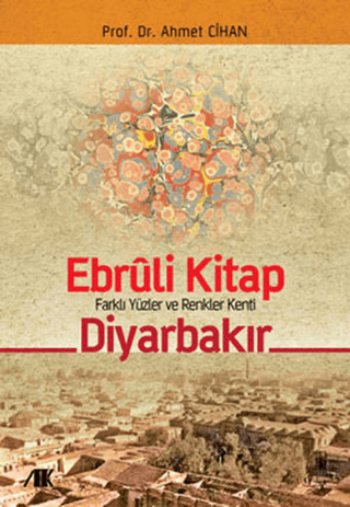Ebruli Kitap Farklı Yüzler ve Renkler Kenti Diyarbakır