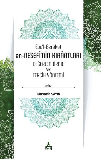 Ebu'l-Berakat en-NESEFİ'NİN KIRAATLARI DEĞERLENDİRME ve TERCİH YÖNTEMİ