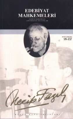 Edebiyat Mahkemeleri: 65 - Necip Fazıl Bütün Eserleri