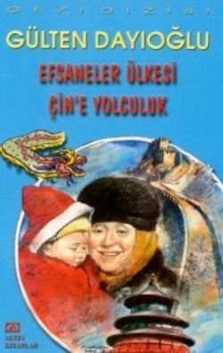 Efsaneler Ülkesi Çin’e Yolculuk - Altın Kitaplar - Çocuk Kitapları Kitap