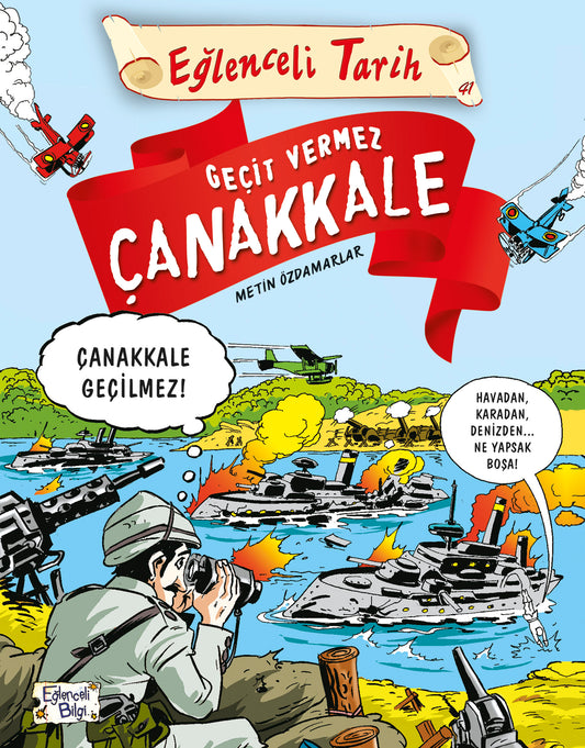 Eğlenceli Tarih Serisi 07 - Geçit Vermez Çanakkale