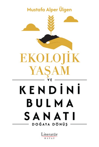 Ekolojik Yaşam und Kendini Bulma Sanatı