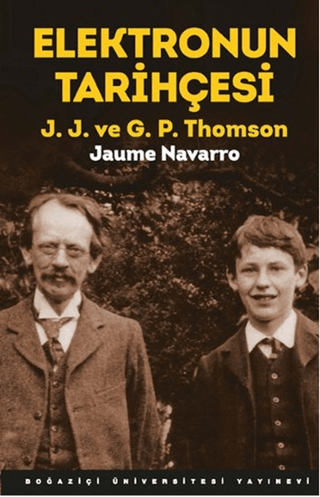 Elektronun Tarihçesi; JJ und GP Thomson
