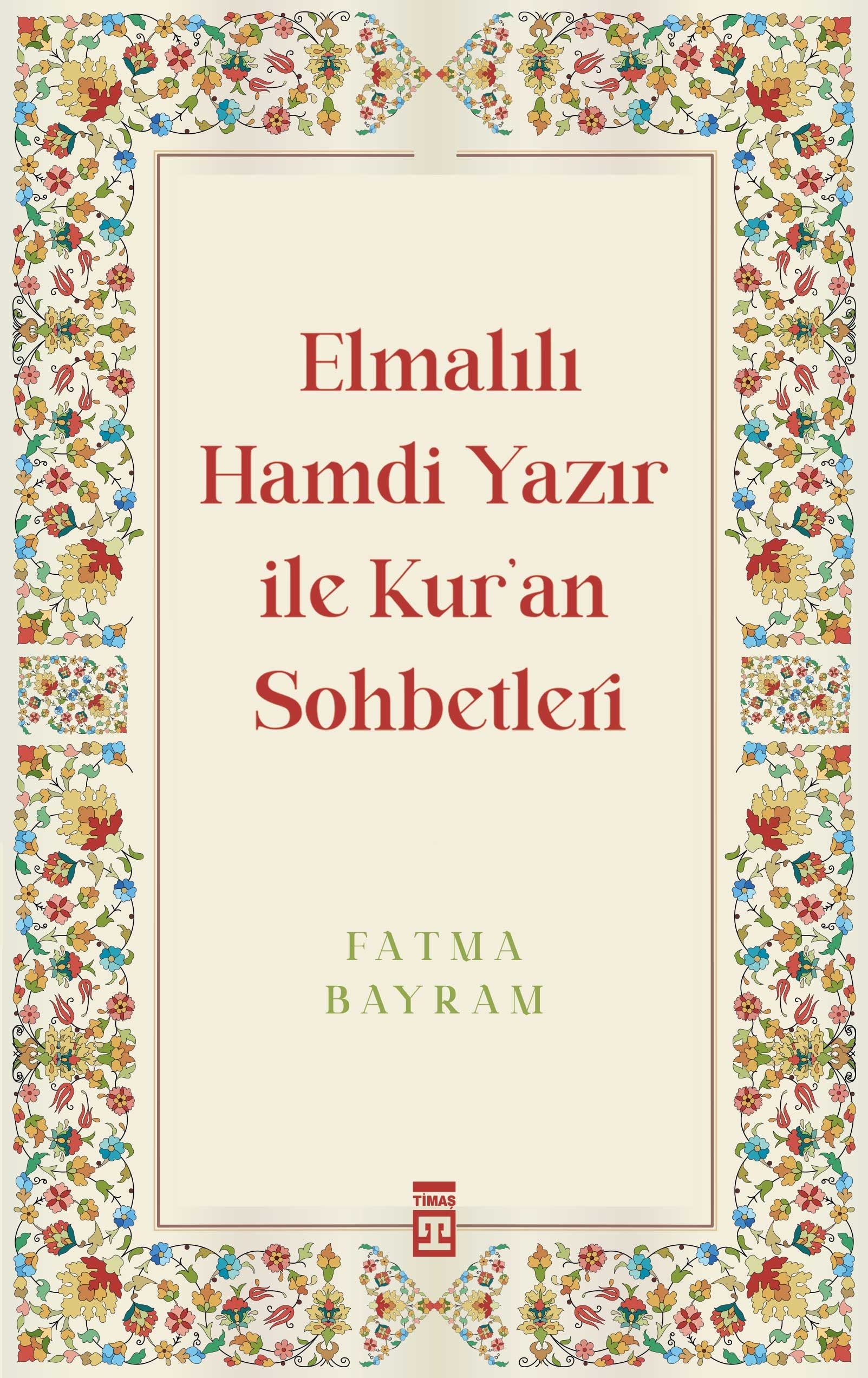 Elmalılı Hamdi Yazır ile Kuran Sohbetleri