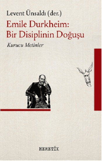 Emile Durkheim : Bir Disiplinin Doğuşu - Heretik Yayıncılık Kitap