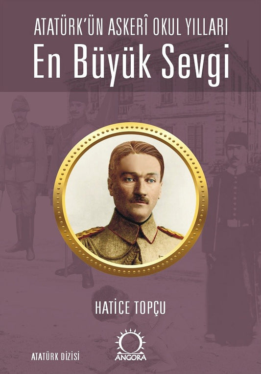 En Büyük Sevgi - Atatürk’ün Askeri Okul Yılları