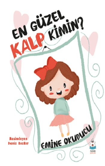 En Güzel Kalp Kimin - Luna Çocuk Yayınları Kitap
