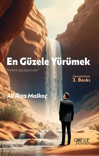 En Güzele Yürümek “Mihenk Taşı Düşünceler”