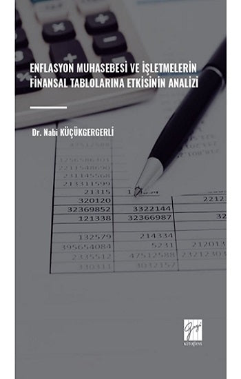Enflasyon Muhasebesi ve İşletmelerin Finansal Tablolarının Etkisinin Analizi