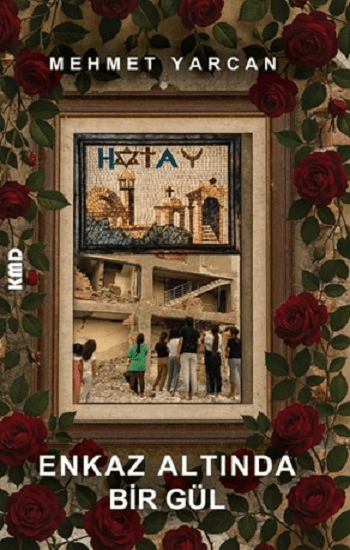 Enkaz Altında Bir Gül - KMD Yayınları Kitap