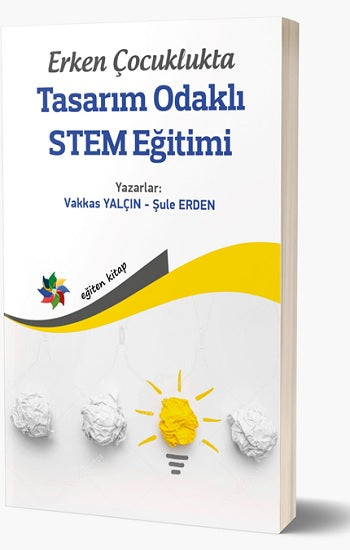 Erken Çocuklukta Tasarım Odakli STEM Eğitimi