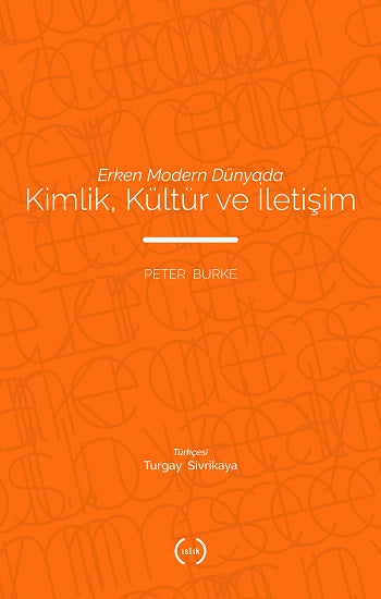 Erken Modern Dünyada Kimlik, Kültür ve İletişim