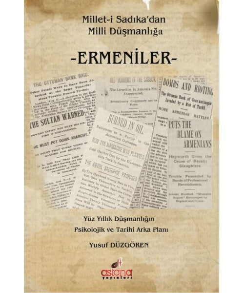 Ermeniler Milleti Sadıkadan Milli Düşmanlığa