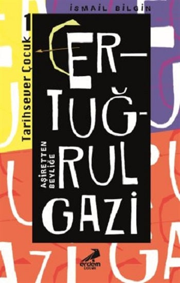 Ertuğrul Gazi - Aşiretten Beyliğine
