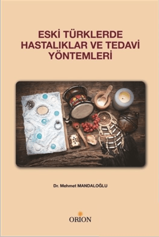 Eski Türklerde Hastalıklar und Tedavi Yöntemleri