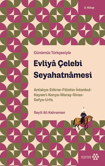 Evliya Çelebi Seyahatnamesi 3.Kitap - Günümüz Türkçesiyle – Evliya Çelebi – Yeditepe Yayınevi – kitap kapağı