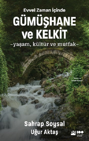 Evvel Zaman Gümüşhane ve Kelkit'te -Yaşam, Kültür ve Mutfak-