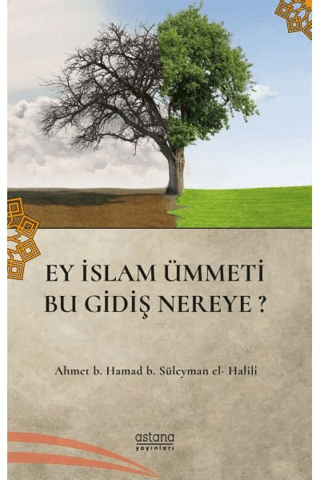Ey İslam Ümmeti Bu Gidişat Nereye?