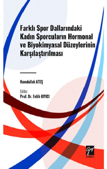 Farklı Spor Dallarındaki Kadın Sporcuların Hormonal Ve Biyokimyasal Düzeylerinin Karşılaştırılması