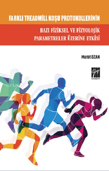 Farklı Koşu Bandı Koşulları Protokollerinin Yerli Geleneksel ve Fizyolojik Parametreler Üzerine Etkisi