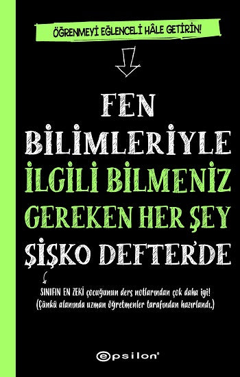 Fen Bilimleriyle İlgili Bilmeniz Gereken Her Şey Şişko Defter’de (Fleksi Kapak)