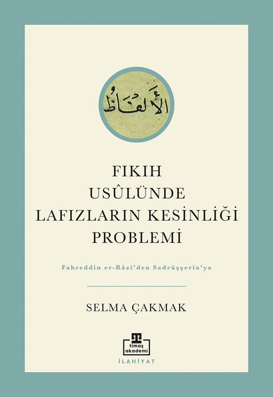 Fıkıh Usulünde Lafızların Kesinliği Problemi