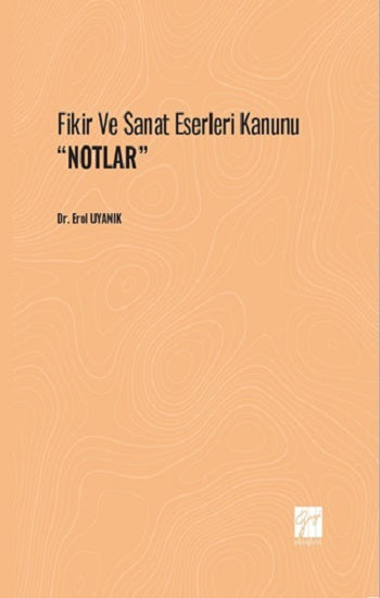 Fikir ve Sanat Eserleri Kanunu ''NOTLAR''