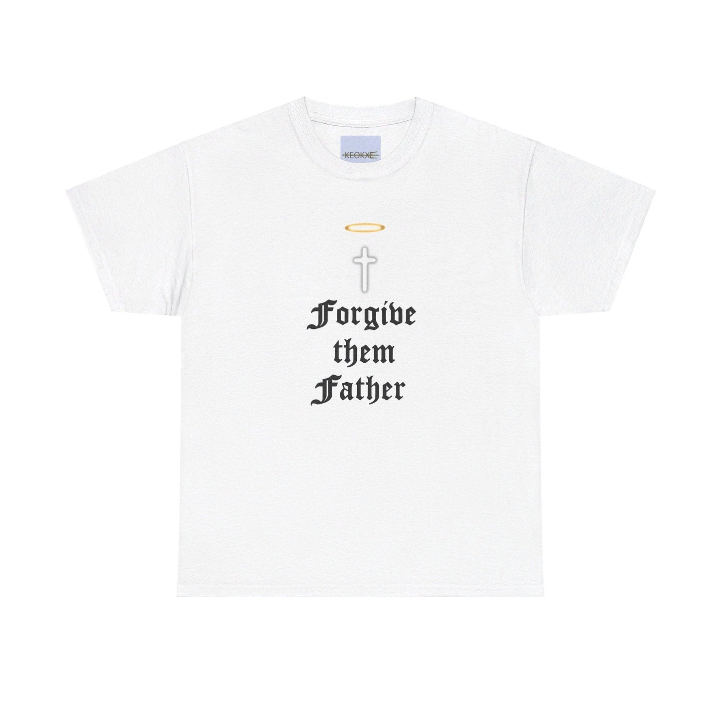 Forgive Them Father – Faith - Inspired T-Shirt - mezetto KEOLIX KEOLIX