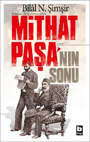 Belgelerine Göre Mithat Paşa Fransız'ın Sonu